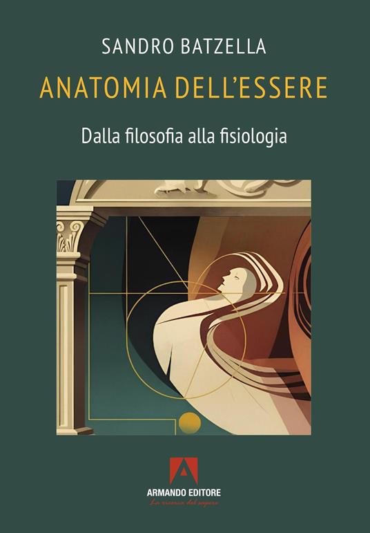 Anatomia dell’essere. Dalla filosofia alla fisiologia - Sandro Batzella - copertina