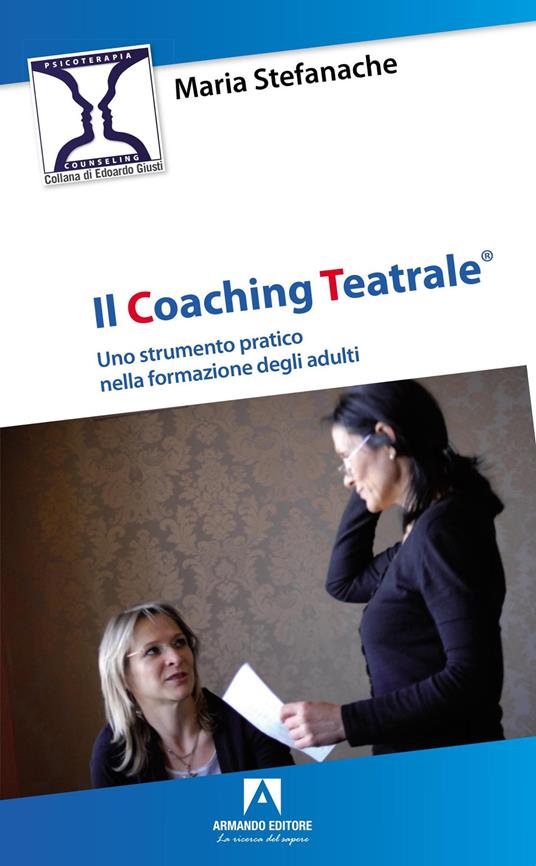 Il coaching teatrale. Uno strumento pratico nella formazione degli adulti - Maria Stefanache - copertina