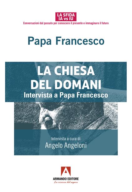 La Chiesa del domani. Intervista a Papa Francesco - copertina