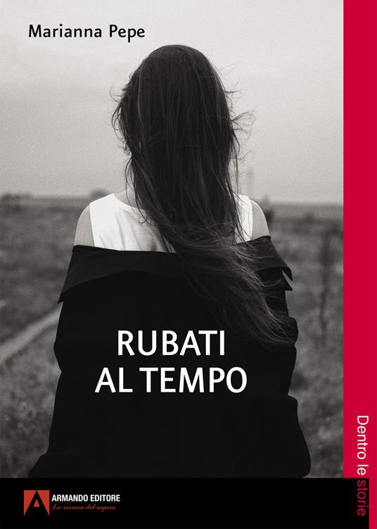 Rubati al tempo - Marianna Pepe - ebook