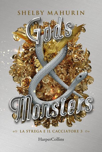 Gods & monsters. La strega e il cacciatore. Vol. 3 - Shelby Mahurin - copertina