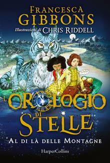 L'orologio di stelle. Vol. 2: Al di là delle montagne