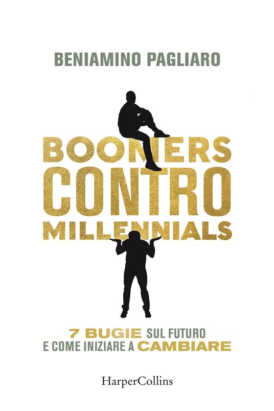 Boomers contro millennials. 7 bugie sul futuro e come iniziare a cambiare - Beniamino Pagliaro - copertina