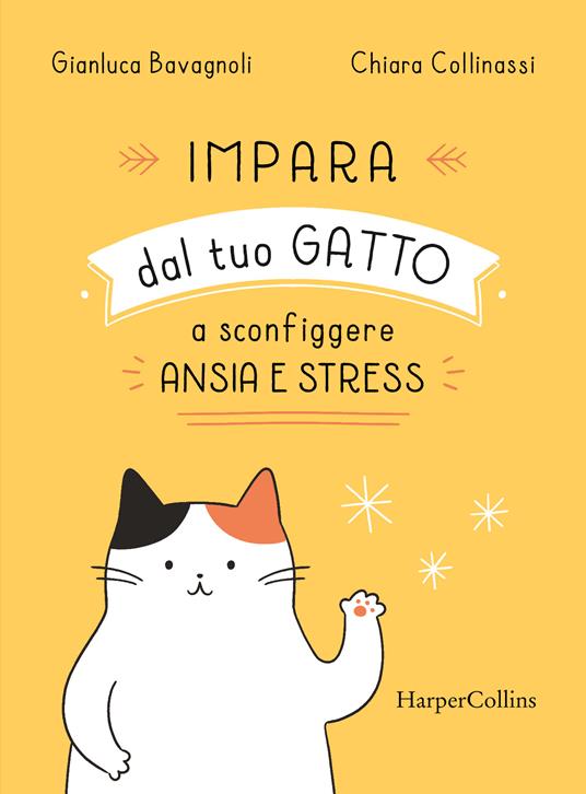 Impara dal tuo gatto a sconfiggere ansia e stress - Gianluca Bavagnoli - copertina