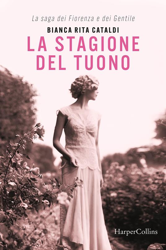 La stagione del tuono. La saga dei Fiorenza e dei Gentile - Bianca Rita Cataldi - copertina