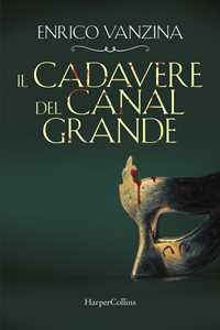 Libro Il cadavere del Canal Grande Enrico Vanzina