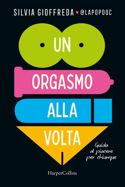 Un orgasmo alla volta. Guida al piacere per chiunque - Gioffreda - copertina