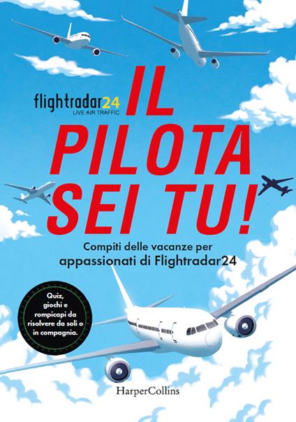 Il pilota sei tu! Compiti delle vacanze per appassionati di Flightradar24. Quiz, giochi e rompicapi da risolvere da soli o in compagnia - copertina