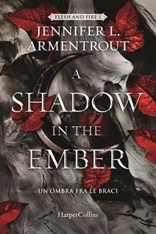 A shadow in the ember. Un’ombra fra le braci. Flesh and Fire. Vol. 1