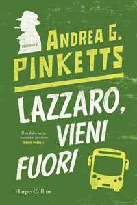 Libro Lazzaro, vieni fuori Andrea G. Pinketts