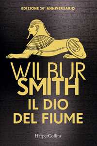Libro Il dio del fiume. Ediz. 30° anniversario Wilbur Smith