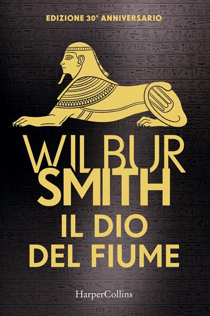 Il dio del fiume. Ediz. 30° anniversario - Wilbur Smith - copertina