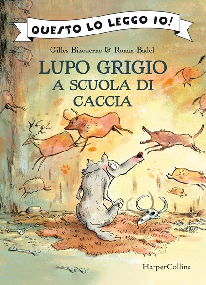 Lupo Grigio a scuola di caccia. Ediz. a colori - Gilles Bizouerne - copertina