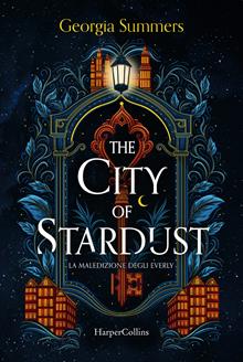The City of Stardust. La maledizione degli Everly