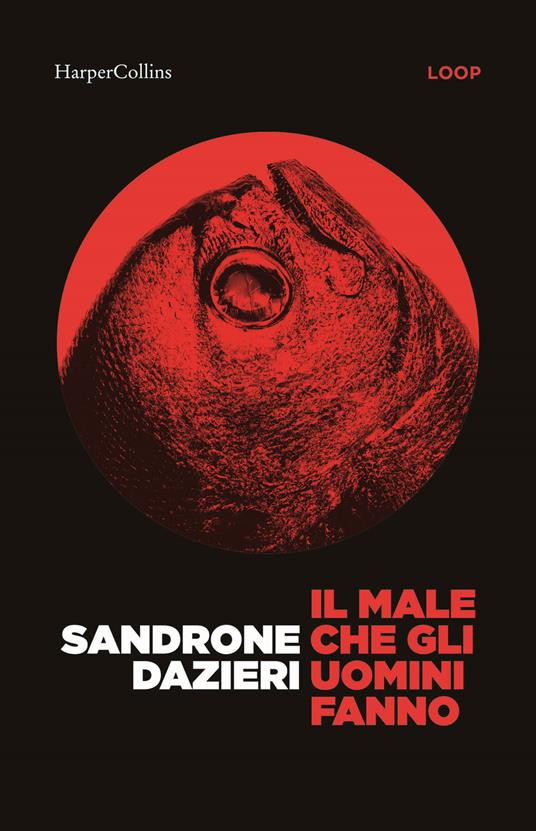 Il male che gli uomini fanno - Sandrone Dazieri - copertina