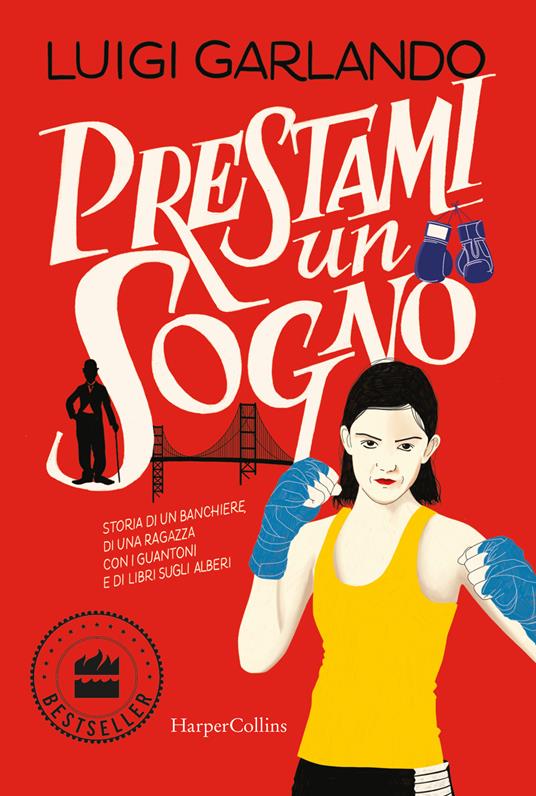 Prestami un sogno. Storia di un banchiere, di una ragazza con i guantoni e di libri sugli alberi - Luigi Garlando - copertina