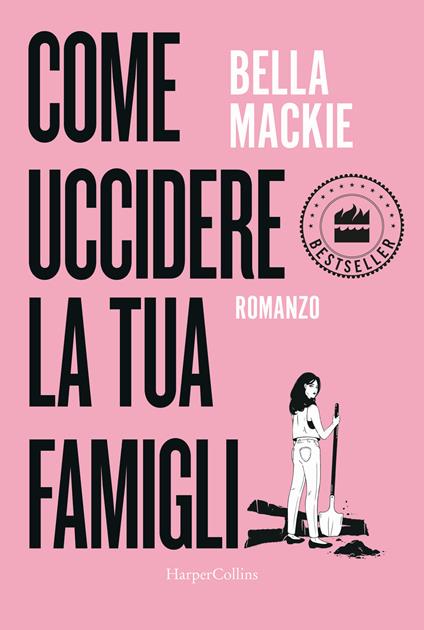 Come uccidere la tua famiglia - Bella Mackie - copertina