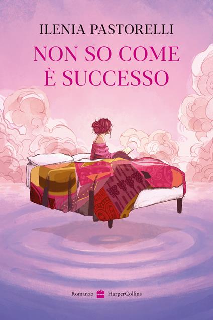 Non so come è successo - Ilenia Pastorelli - copertina