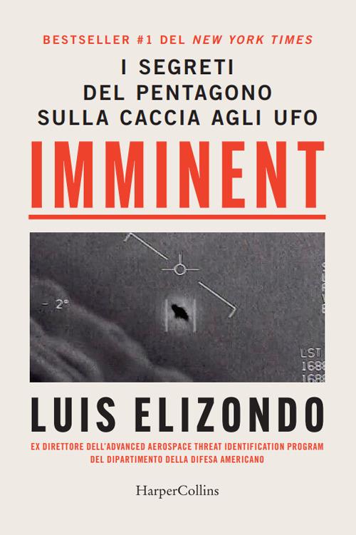 Imminent. I segreti del Pentagono sulla caccia agli ufo - Luis Elizondo - copertina