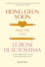 Lezioni di autostima. La via coreana per trovare la felicità dentro di noi