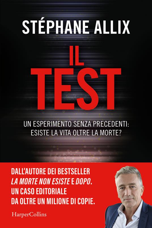 Il Test. Un esperimento senza precedenti: esiste la vita oltre la morte? - Stéphane Allix - copertina