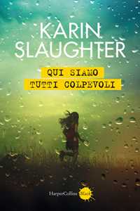 Libro Qui siamo tutti colpevoli Karin Slaughter