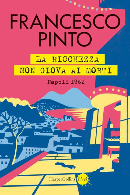 La ricchezza non giova ai morti - Francesco Pinto - copertina