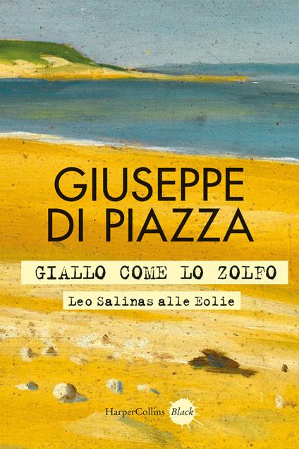 Giallo come lo zolfo. Leo Salinas alle Eolie - Giuseppe Di Piazza - copertina