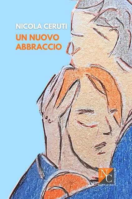 Un nuovo abbraccio - Nicola Ceruti - copertina