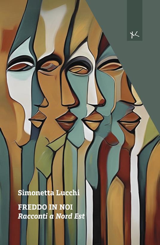 Freddo in noi. Racconti a Nord Est - Simonetta Lucchi - copertina