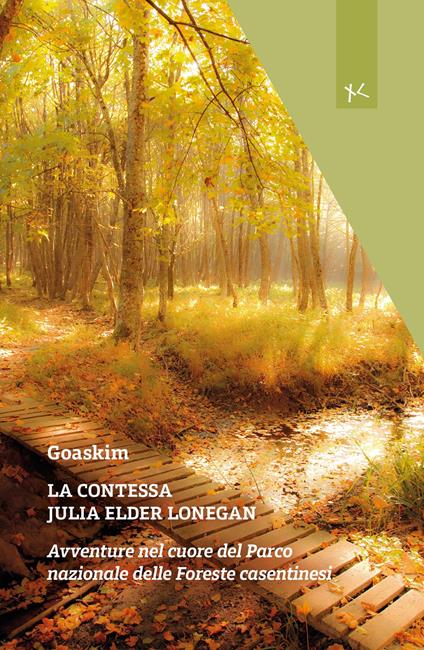 La contessa Julia Elder Lonegan. Avventure nel cuore del Parco nazionale delle Foreste casentinesi - Goaskim - copertina