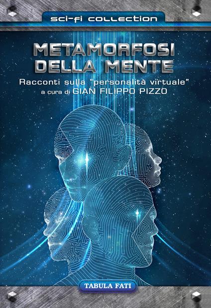 Metamorfosi della mente. Racconti sulla «personalità virtuale» - copertina