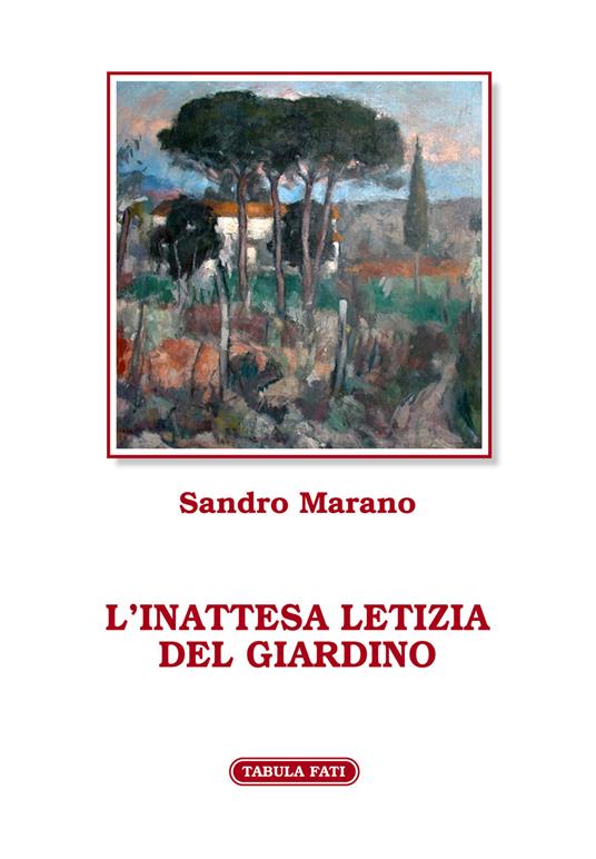 L' inattesa letizia del giardino - Sandro Marano - copertina