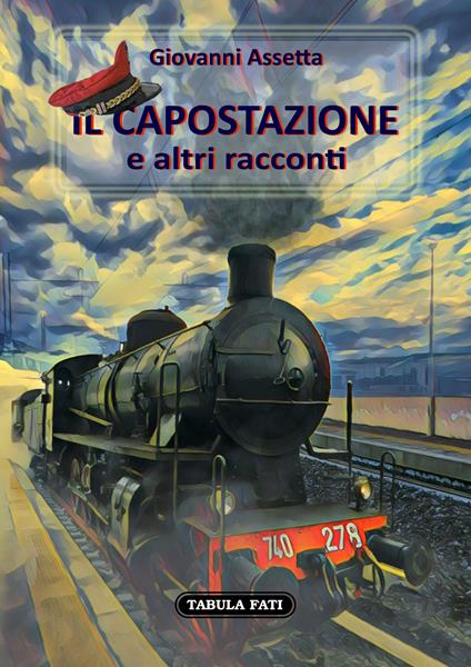 Il capostazione e altri racconti - Giovanni Assetta - copertina