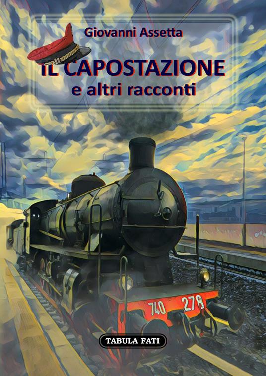 Il capostazione e altri racconti - Giovanni Assetta - copertina