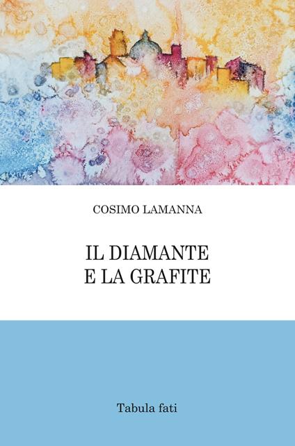 Il diamante e la grafite - Cosimo Lamanna - copertina