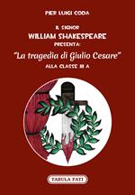 Il signor William Shakespeare presenta: La tragedia di Giulio Cesare