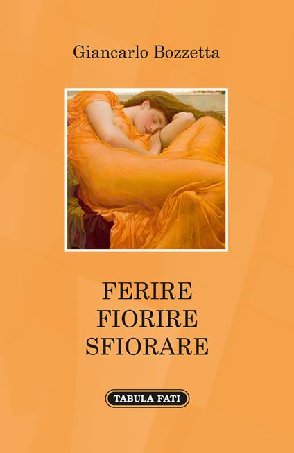 Ferire fiorire sfiorare - Giancarlo Bozzetta - copertina