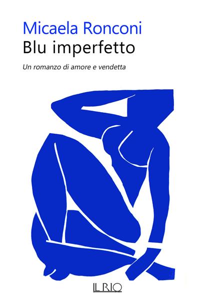 Blu imperfetto. Un romanzo di amore e vendetta - Micaela Ronconi - copertina