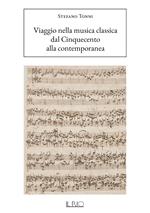 Viaggio nella musica classica. Dal Cinquecento alla contemporanea