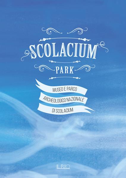 Scolacium Park. Guida didattica per bambini del Museo e Parco archeologico nazionale di Scolacium - copertina