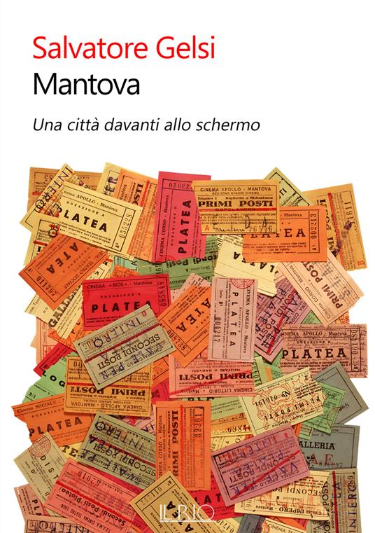 Mantova. Una città davanti allo schermo - Salvatore Gelsi - copertina