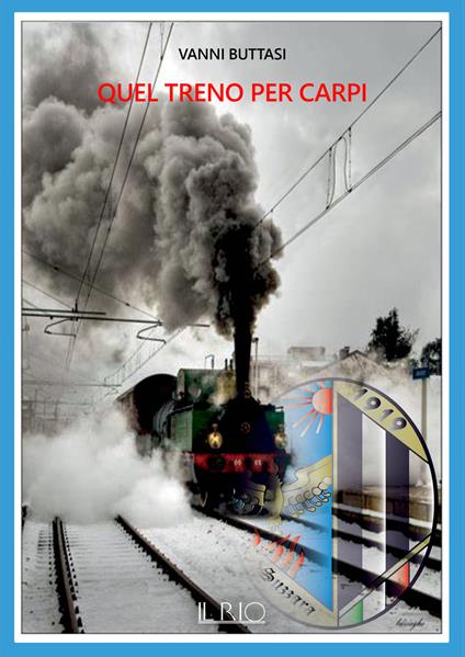 Quel treno per Carpi - Vanni Buttasi - copertina