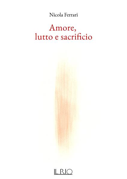 Amore, lutto e sacrificio - Nicola Ferrari - copertina