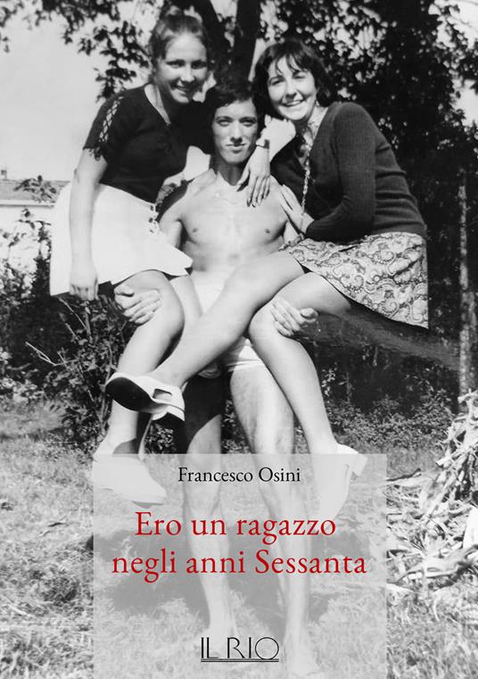 Ero un ragazzo negli anni Sessanta - Francesco Osini - copertina