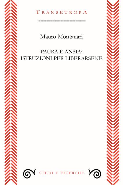 Paura e ansia: istruzioni per liberarsene - Mauro Montanari - copertina