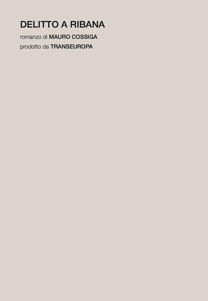 Delitto a Ribana - Mauro Cossiga - copertina