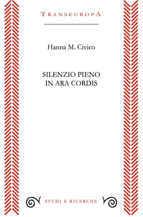 Silenzio pieno. In ara cordis - Hanna M. Civico - copertina