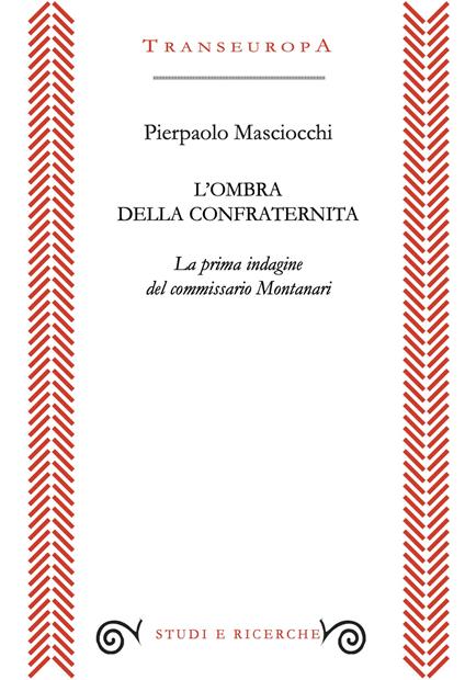 L'ombra della confraternita. La prima indagine del commissario Montanari - Pierpaolo Masciocchi - copertina