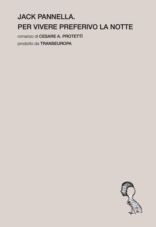 Jack Pannella. Per vivere preferivo la notte - Cesare A. Protettì - copertina